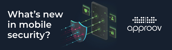 Whats new in mobile security; Approov email header
